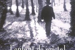 L'enfant de cristal : une histoire de la vie enfouie.jpg