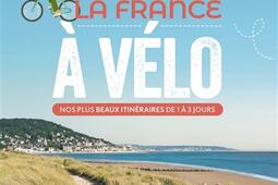 La France à vélo : nos plus beaux itinéraires de 1 à 3 jours.jpg
