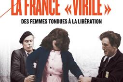La France virile : des femmes tondues à la Libération.jpg