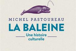 La baleine  une histoire culturelle_Seuil_9782021516883.jpg