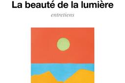 La beauté de la lumière : entretiens.jpg