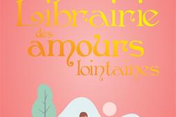La charmante librairie des amours lointaines.jpg