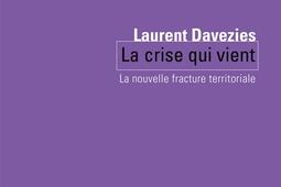 La crise qui vient : la nouvelle fracture territoriale.jpg