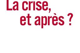 La crise, et après ?.jpg