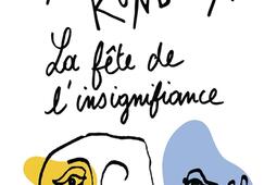 La fête de l'insignifiance.jpg