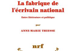 La fabrique de l'écrivain national : entre littérature et politique.jpg