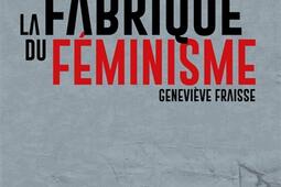 La fabrique du féminisme.jpg