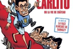La face karchée de Sarkozy. Vol. 3. Carla & Carlito ou La vie de château.jpg