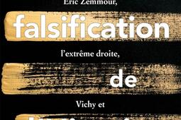La falsification de l'histoire : Eric Zemmour, l'extrême droite, Vichy et les Juifs.jpg