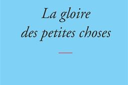 La gloire des petits choses.jpg