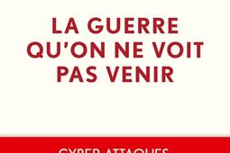 La guerre qu'on ne voit pas venir.jpg