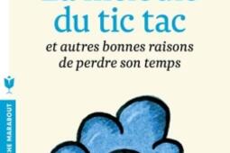 La mélodie du tic tac : et autres bonnes raisons de perdre son temps.jpg