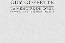 La mémoire du coeur : chroniques littéraires, 1987-2012.jpg