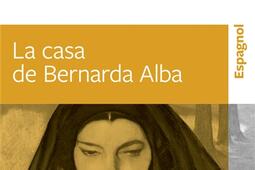La maison de Bernarda Alba : drame de femmes dans les villages d'Espagne. La casa de Bernarda Alba : drama de mujeres en los pueblos de Espana.jpg