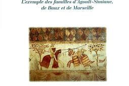 La noblesse et l'Eglise en Provence, fin Xe-début XIVe siècle : l'exemple des familles d'Agoult-Simiane, de Baux et de Marseille.jpg