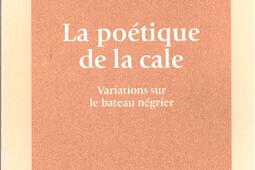 La poétique de la cale : variations sur le bateau négrier.jpg