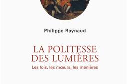 La politesse des Lumières : les lois, les moeurs, les manières.jpg