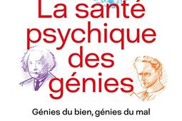 La santé psychique des génies : génies du bien, génies du mal : quelles différences ?.jpg