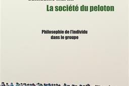 La société du peloton : philosophie de l'individu dans le groupe.jpg