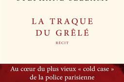 La traque du Grêlé : au coeur du plus vieux cold case de la police parisienne : récit.jpg