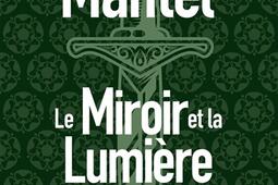 Le Conseiller. Vol. 3. Le miroir et la lumière.jpg