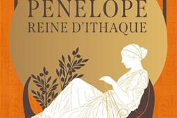 Le chant des déesses. Vol. 1. Pénélope, reine d'Ithaque.jpg