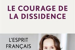 Le courage de la dissidence : l'esprit français contre le wokisme.jpg