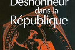 Le déshonneur dans la République : une histoire de l'indignité, 1791-1958.jpg