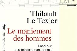 Le maniement des hommes : essai sur la rationalité managériale.jpg