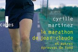 Le marathon de Jean-Claude : et autres épreuves de fond : récits.jpg