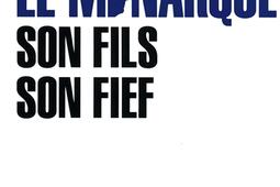 Le monarque, son fils, son fief : Hauts-de-Seine : chronique d'un règlement de comptes.jpg