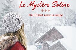 Le mystère Soline. Vol. 3. Un chalet sous la neige.jpg