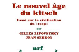 Le nouvel âge du kitsch : essai sur la civilisation du trop.jpg