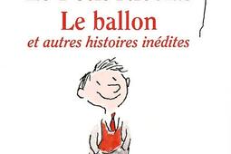 Le petit Nicolas : le ballon : et autres histoires inédites.jpg