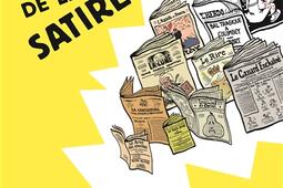 Le pouvoir de la satire : deux siècles de presse satirique, de la Révolution à Charlie.jpg