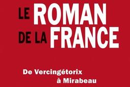 Le roman de la France : de Vercingétorix à Mirabeau.jpg