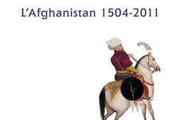Le royaume de l'insolence : l'Afghanistan, 1504-2011.jpg