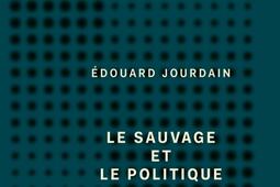 Le sauvage et le politique.jpg
