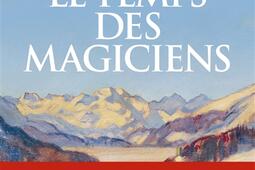 Le temps des magiciens : 1919-1929, l'invention de la pensée moderne.jpg