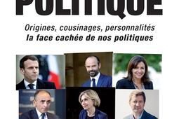 Le tout politique 2022 : origines, cousinages, personnalités : la face cachée de nos politiques.jpg