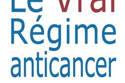 Le vrai régime anticancer.jpg
