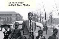Les Noirs américains : de l'esclavage à Black lives matter.jpg