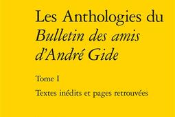 Les anthologies du Bulletin des amis d'André Gide. Vol. 1. Textes inédits et pages retrouvées.jpg