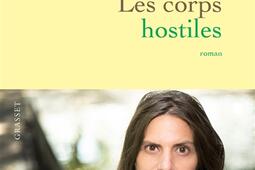 Les corps hostiles_Grasset_9782246836087.jpg