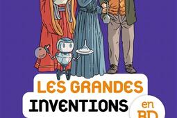 Les grandes inventions en BD_Bayard Jeunesse_9782747084246.jpg