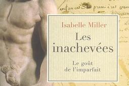 Les inachevées : le goût de l'imparfait.jpg