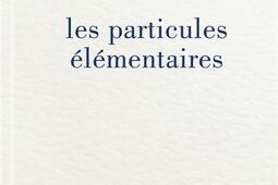 Les particules élémentaires.jpg