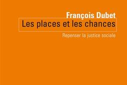Les places et les chances : repenser la justice sociale.jpg