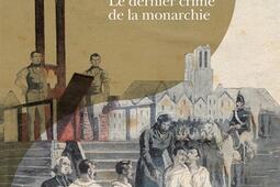 Les quatre sergents de La Rochelle : le dernier crime de la monarchie.jpg