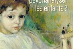 Mais pourquoi psychanalyser les enfants ? : un rituel thérapeutique dans les sociétés modernes.jpg